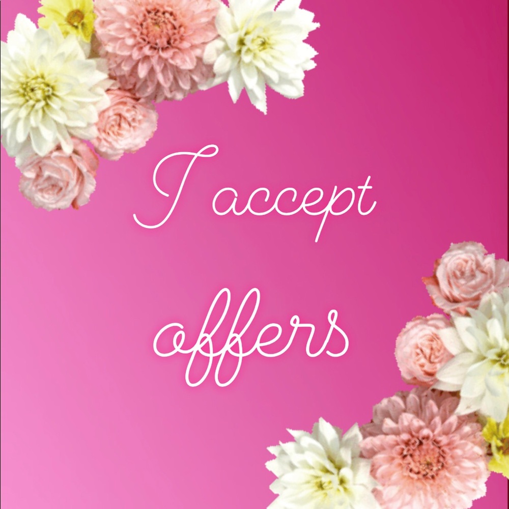 I accept offers 💖